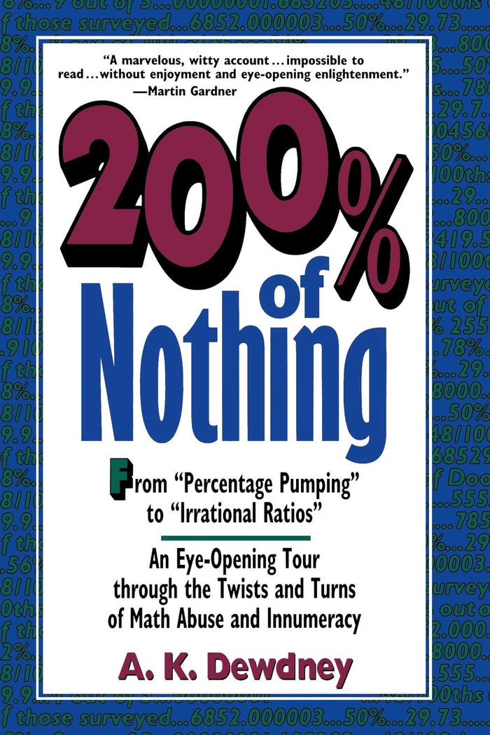 200 Percent Of Nothing An Eye Opening Tour Through The Twists And Turns Of Math Abuse And Innumeracy