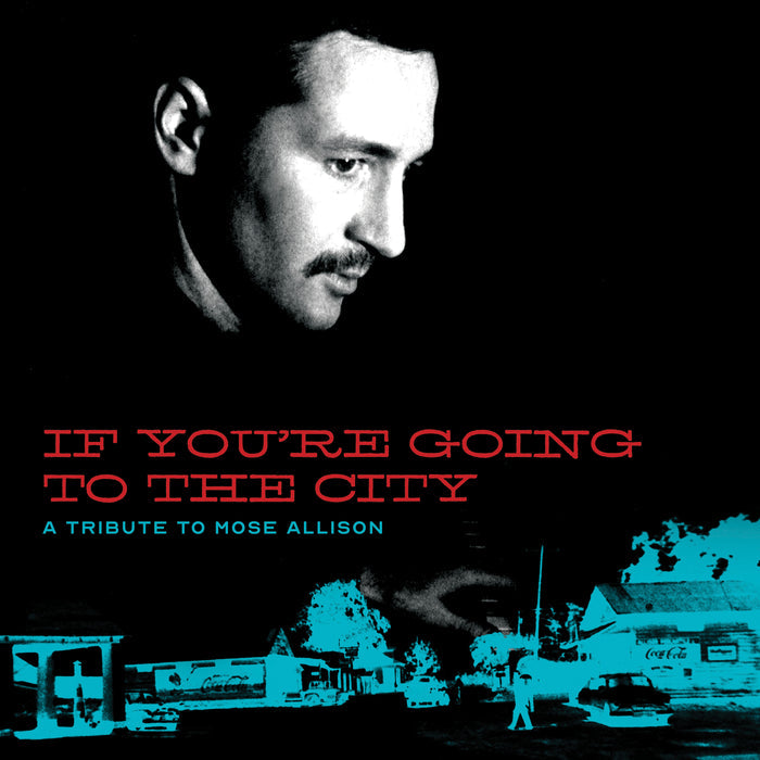 Mose Allison - If You're Going To The City: A Mose Allison Tribute Vinyl & Merch | Fat Possum Records