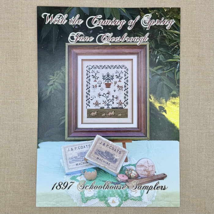 1897 Schoolhouse Samplers - With the Coming of Spring: Jane Cheesbrough -  Physical Chart and/or Roxy Floss