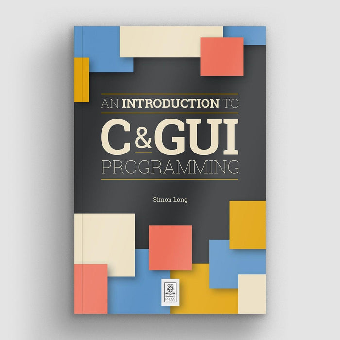 An Introduction to C & GUI Programming [Discontinued] by Raspberry Pi Press - The Pi Hut
