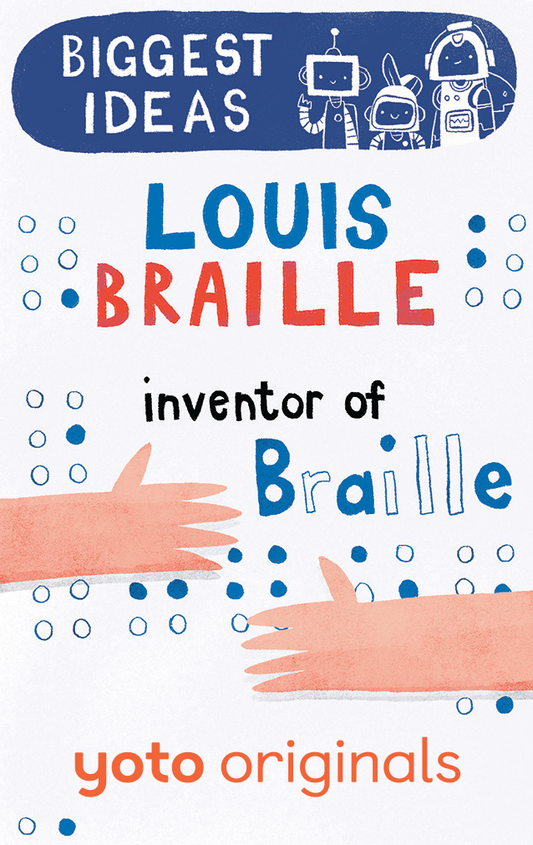 Biggest Ideas: Louis Braille Inventor of Braille (Digital)