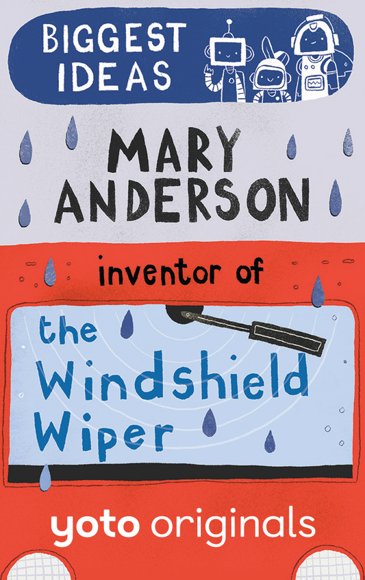 Biggest Ideas: Mary Anderson Inventor of the Windscreen Wiper (Digital)