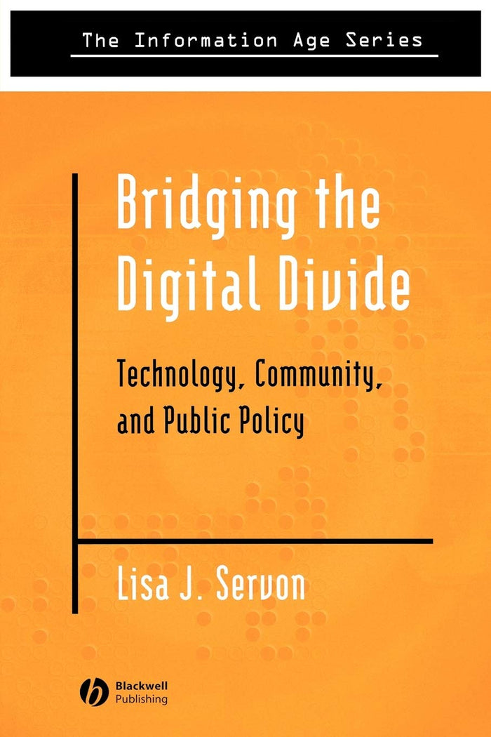 Bridging The Digital Divide Technology Community And Public Policy