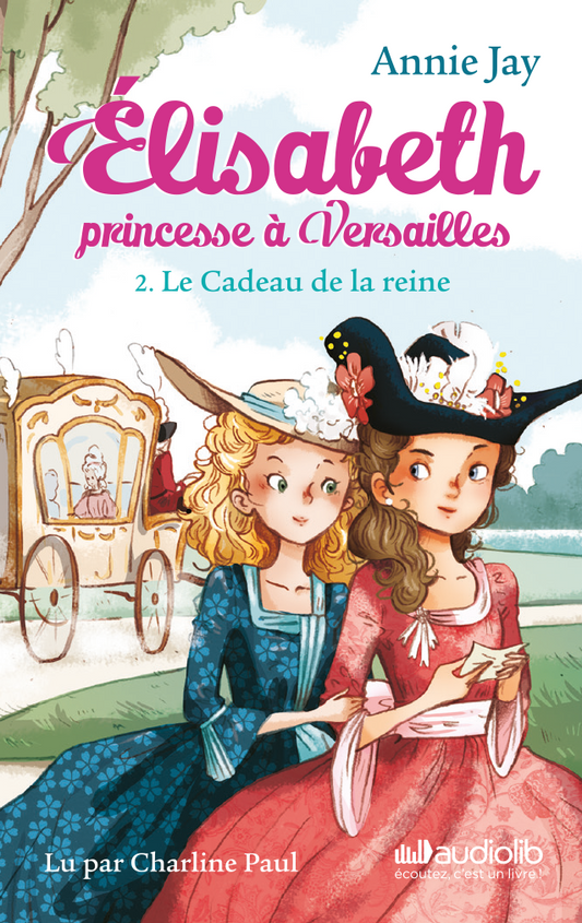 Elisabeth princesse à Versailles 2 - Le Cadeau de la reine