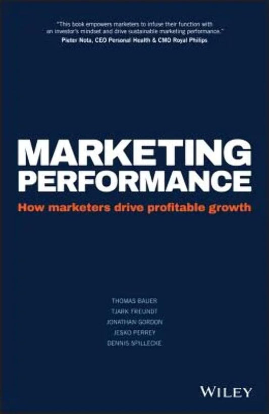 Marketing Performance: How Marketers Drive Profitable Growth Hardcover