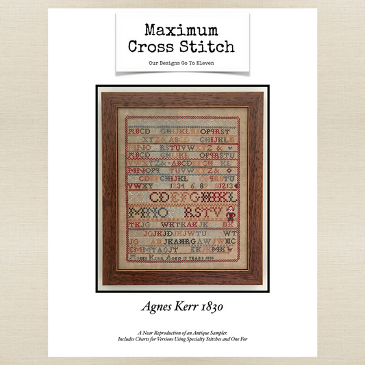 Maximum Cross Stitch - Agnes Kerr 1830 - Booklet Chart and/or Roxy Floss