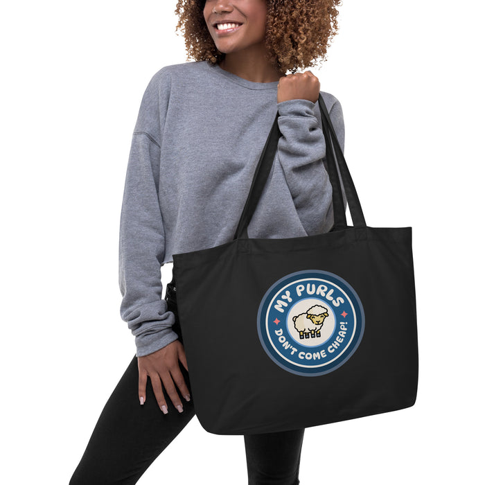 My Purls Don't Come Cheap - Large Organic Tote Bag