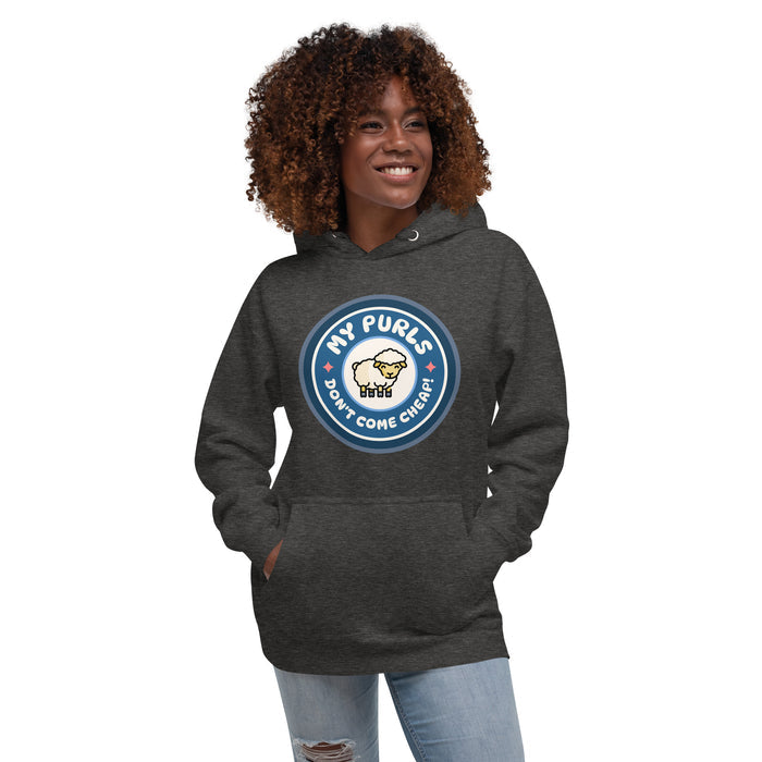My Purls Don't Come Cheap - Unisex Hoodie