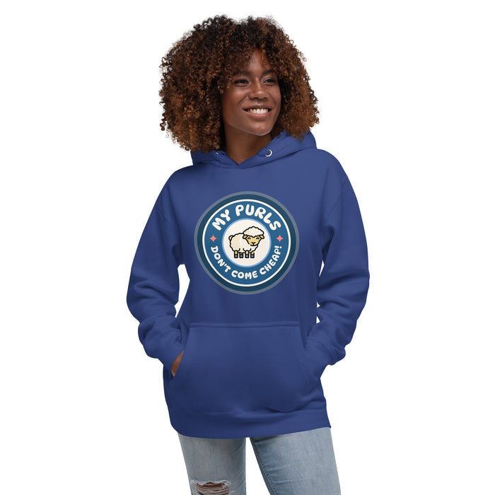 My Purls Don't Come Cheap - Unisex Hoodie