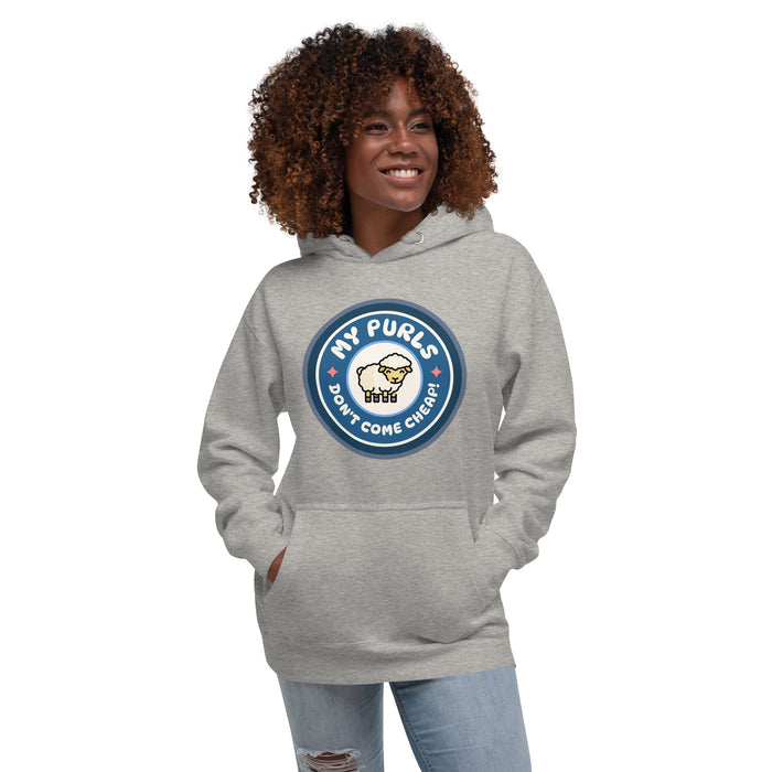 My Purls Don't Come Cheap - Unisex Hoodie