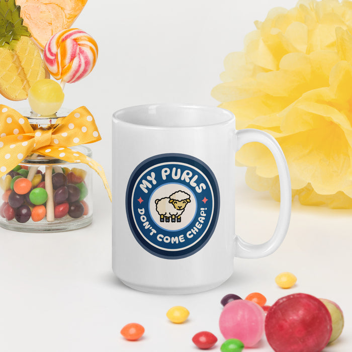 My Purls Don't Come Cheap - White Glossy Mug