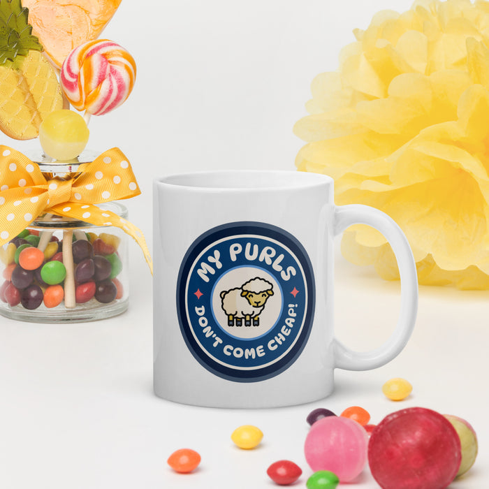 My Purls Don't Come Cheap - White Glossy Mug