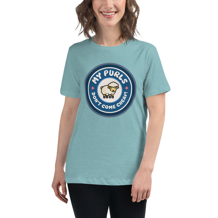 My Purls Don't Come Cheap - Women's Relaxed T-Shirt