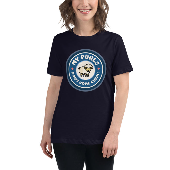 My Purls Don't Come Cheap - Women's Relaxed T-Shirt