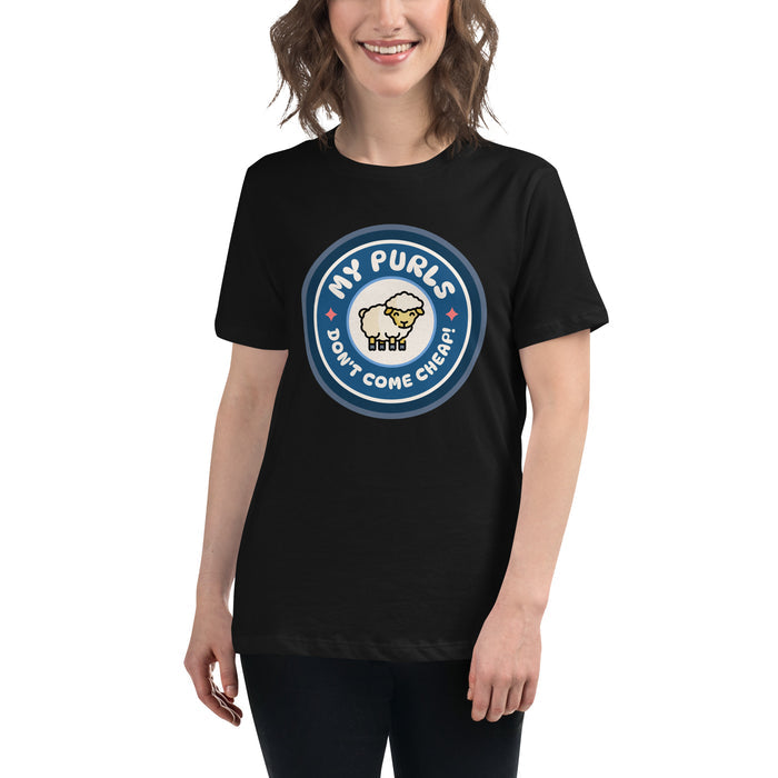 My Purls Don't Come Cheap - Women's Relaxed T-Shirt