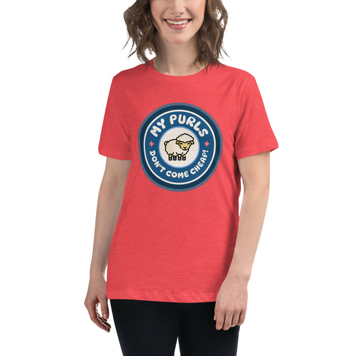 My Purls Don't Come Cheap - Women's Relaxed T-Shirt