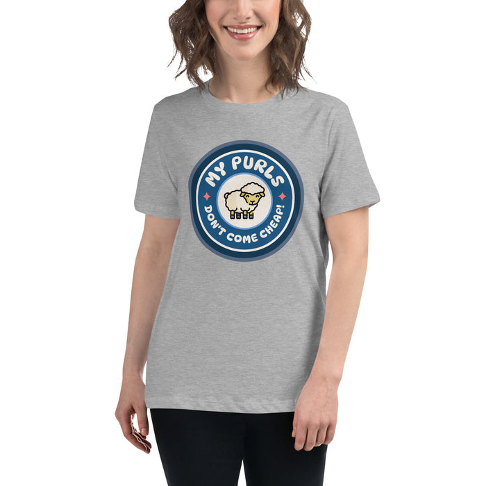 My Purls Don't Come Cheap - Women's Relaxed T-Shirt