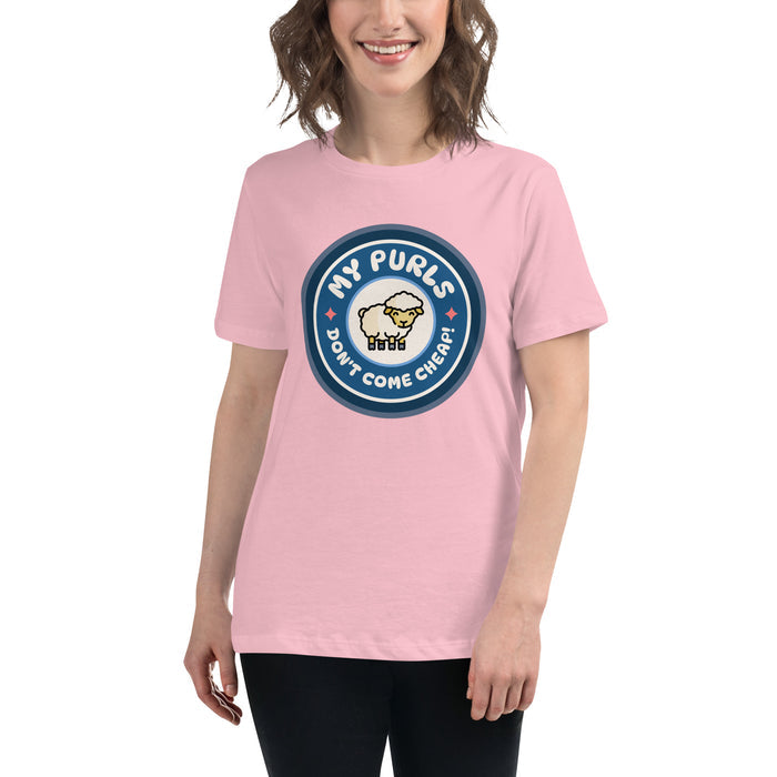My Purls Don't Come Cheap - Women's Relaxed T-Shirt