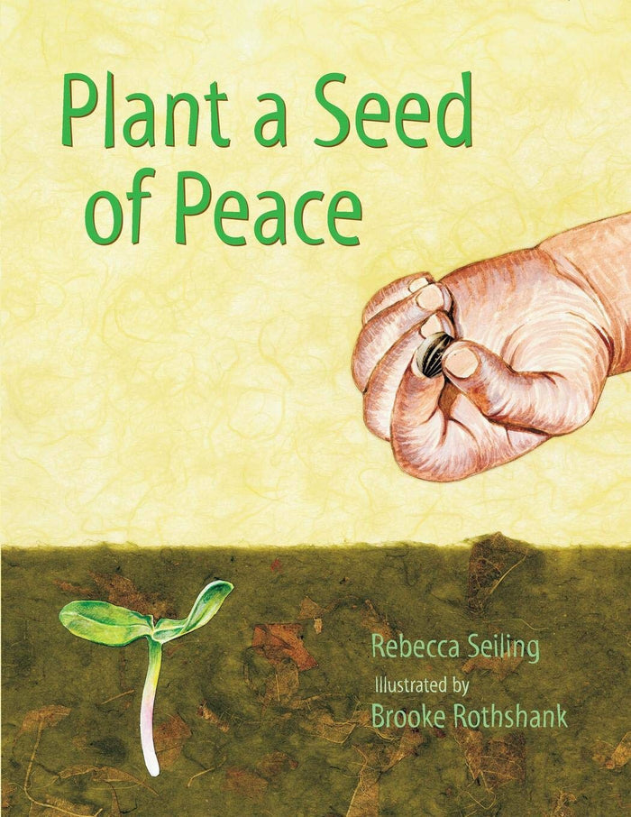 Plant a Seed of Peace, illustrated by Brooke Rothshank