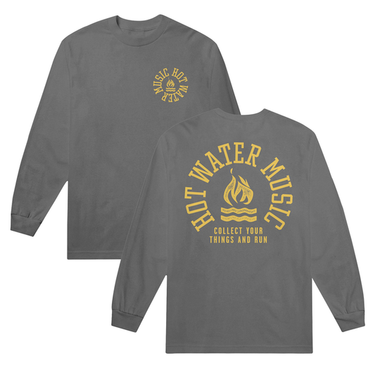 Grey Long sleeve shirt. The Text "HOT WATER MUSIC" is printed on the back of the shirt in a large circular design in a yellow text. Their band logo is in the middle of the circle, which is a graphic design of a campfire with two squiggly lines under the fire. At the bottom of the circle of text is more smaller text that reads "COLLECT YOUR THINGS AND RUN". The front of the shirt has a very small design in the top right. It is the same as the design on the back without the text "COLLECT YOUR THIN