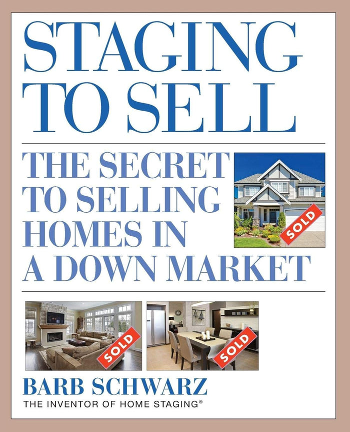 Staging To Sell The Secret To Selling Homes In A Down Market