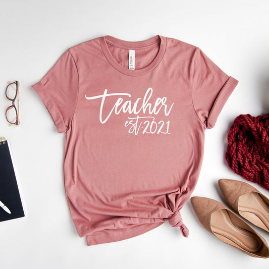 "Teacher EST. " Custom Teacher T-Shirt