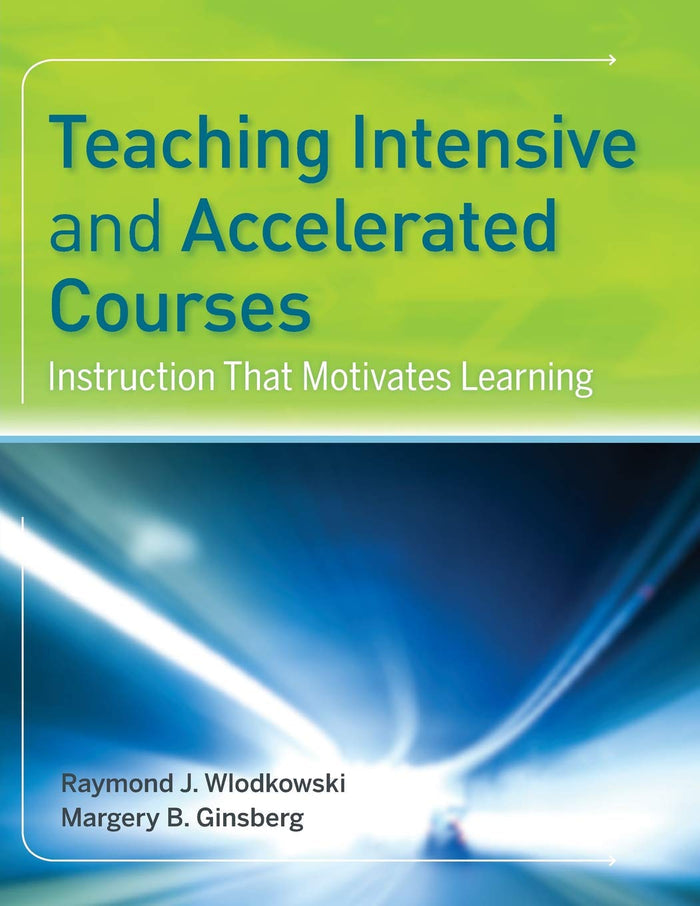 Teaching Intensive And Accelerated Courses: Instruction That Motivates Learning Paperback