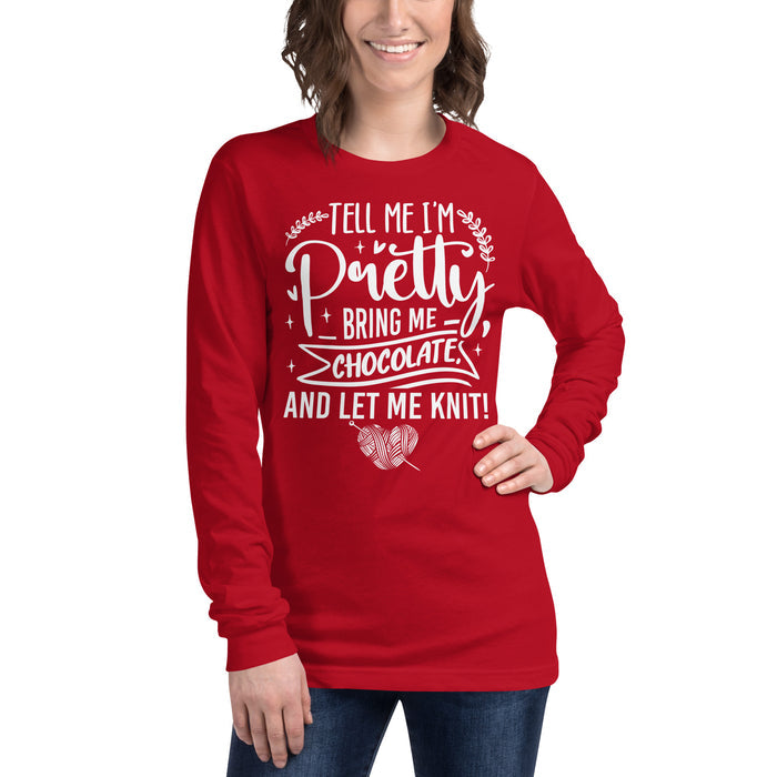 Tell Me I'm Pretty - Unisex Long Sleeve Tee