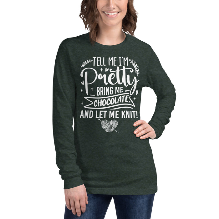 Tell Me I'm Pretty - Unisex Long Sleeve Tee