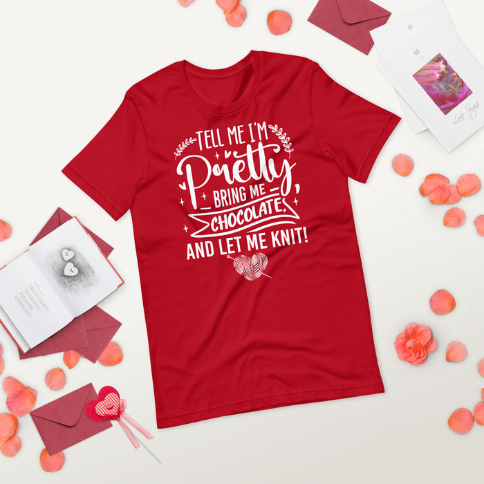 Tell Me I'm Pretty - Unisex T-shirt