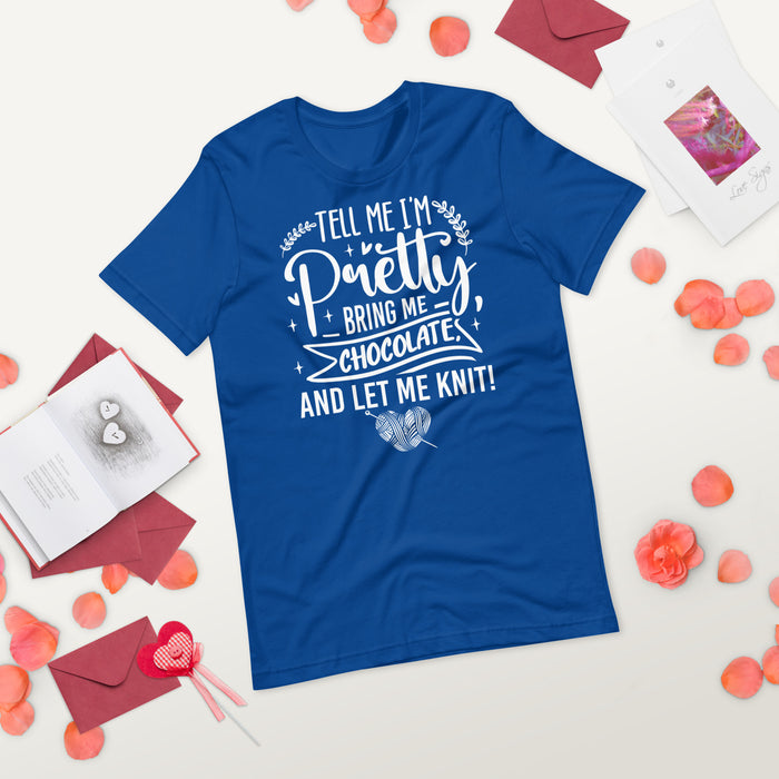 Tell Me I'm Pretty - Unisex T-shirt