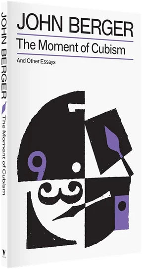 The Moment of Cubism – John Berger