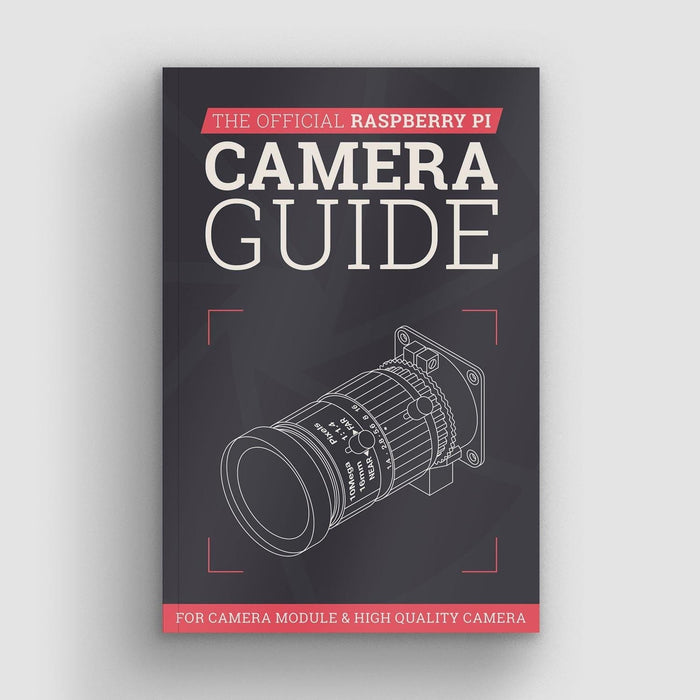 The Official Raspberry Pi Camera Guide [Discontinued] by Raspberry Pi Press - The Pi Hut
