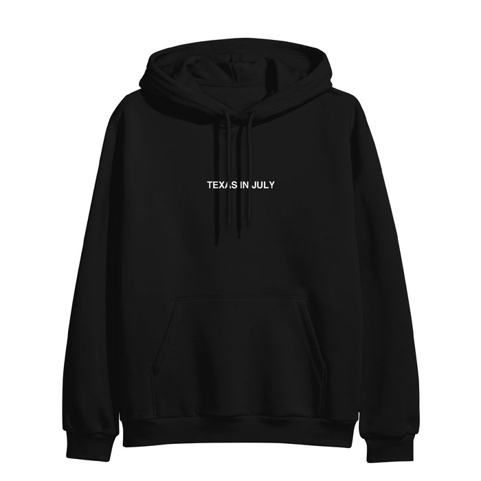 Front of hoodie has "TEXAS IN JULY" printed in white in the center.